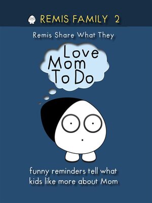 cover image of Remis Share What They Love Mom to Do